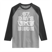 Bruh 67 Days of School Raglan Shirt Funny Six Seven 6 7 Teen Gen Z Alpha Meme Teacher - Wonder Print Shop