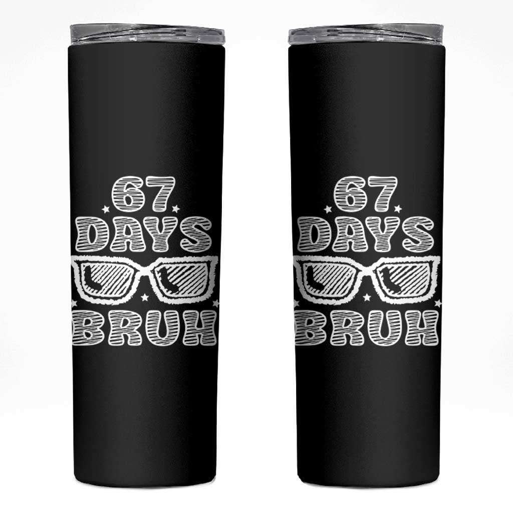 Bruh 67 Days of School Skinny Tumbler Funny Six Seven 6 7 Teen Gen Z Alpha Meme Teacher - Wonder Print Shop