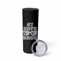Bruh 67 Days of School Skinny Tumbler Funny Six Seven 6 7 Teen Gen Z Alpha Meme Teacher - Wonder Print Shop