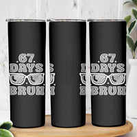 Bruh 67 Days of School Skinny Tumbler Funny Six Seven 6 7 Teen Gen Z Alpha Meme Teacher - Wonder Print Shop