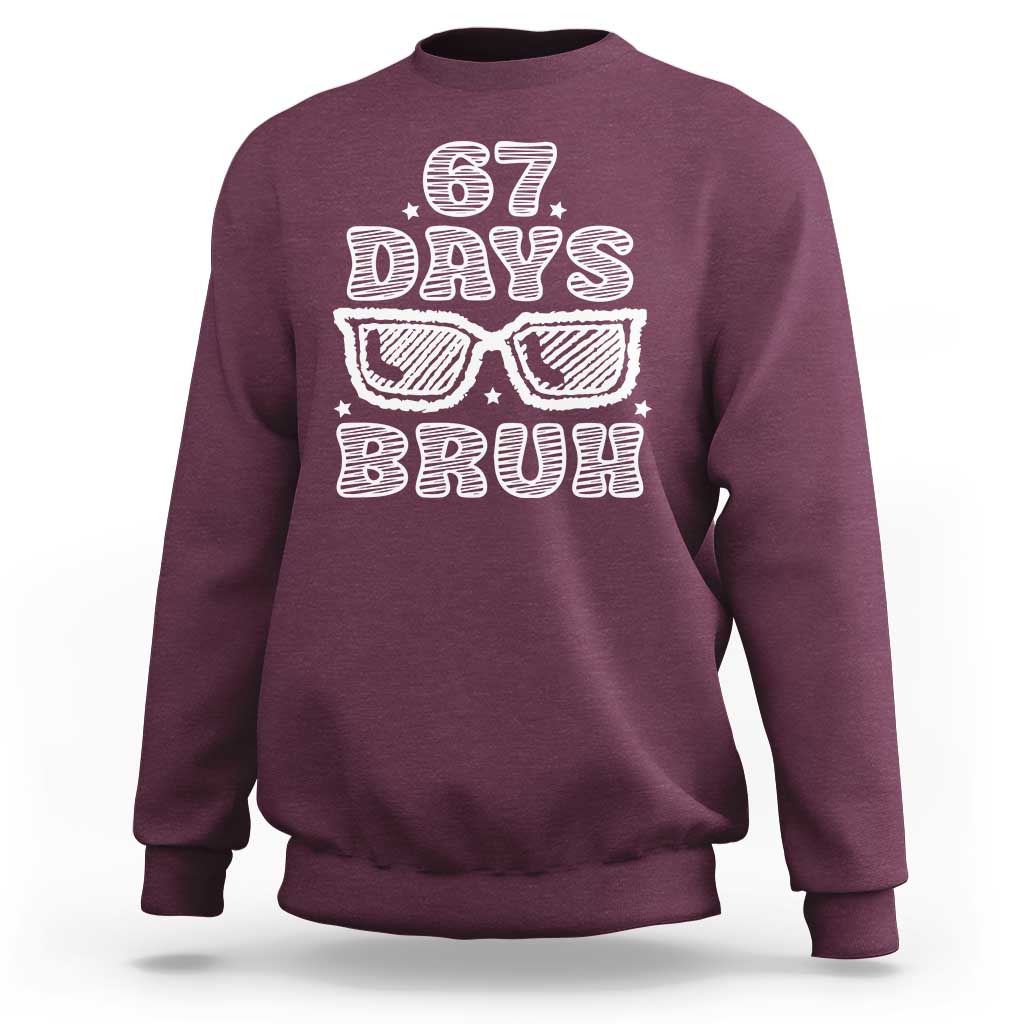 Bruh 67 Days of School Sweatshirt Funny Six Seven 6 7 Teen Gen Z Alpha Meme Teacher - Wonder Print Shop