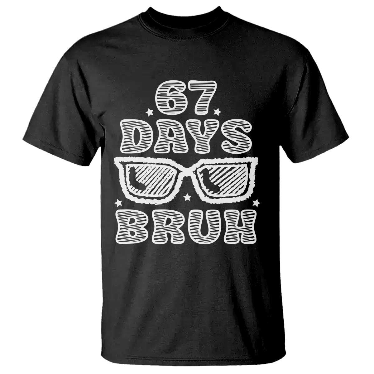 Bruh 67 Days of School T Shirt Funny Six Seven 6 7 Teen Gen Z Alpha Meme Teacher - Wonder Print Shop