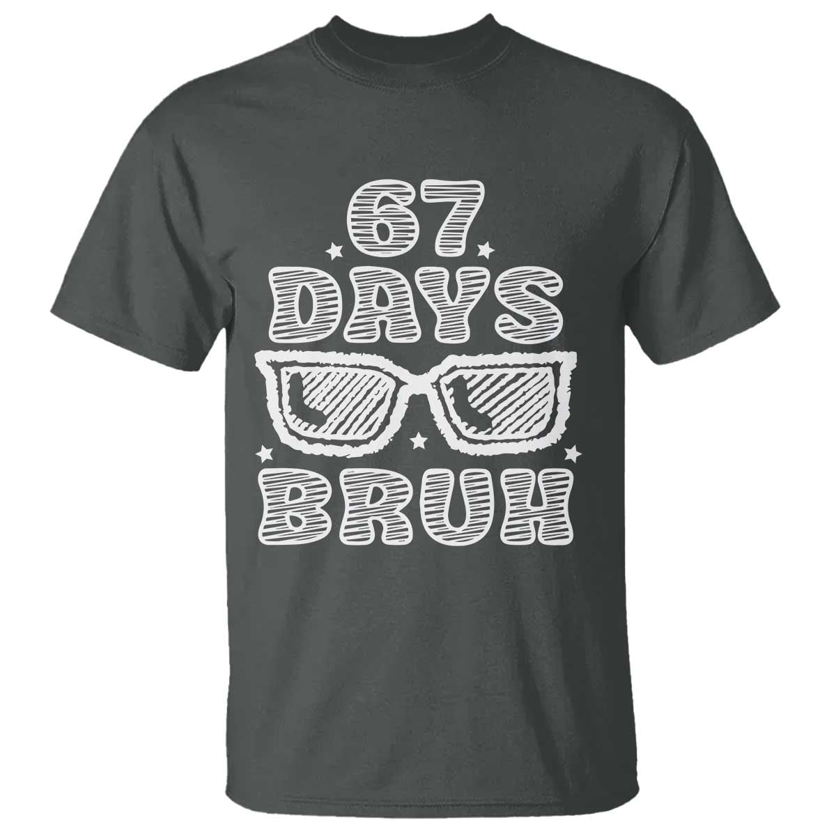 Bruh 67 Days of School T Shirt Funny Six Seven 6 7 Teen Gen Z Alpha Meme Teacher - Wonder Print Shop