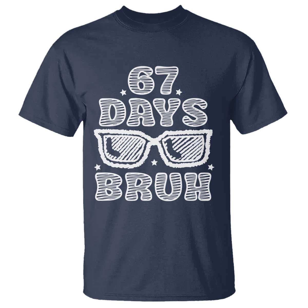 Bruh 67 Days of School T Shirt Funny Six Seven 6 7 Teen Gen Z Alpha Meme Teacher - Wonder Print Shop