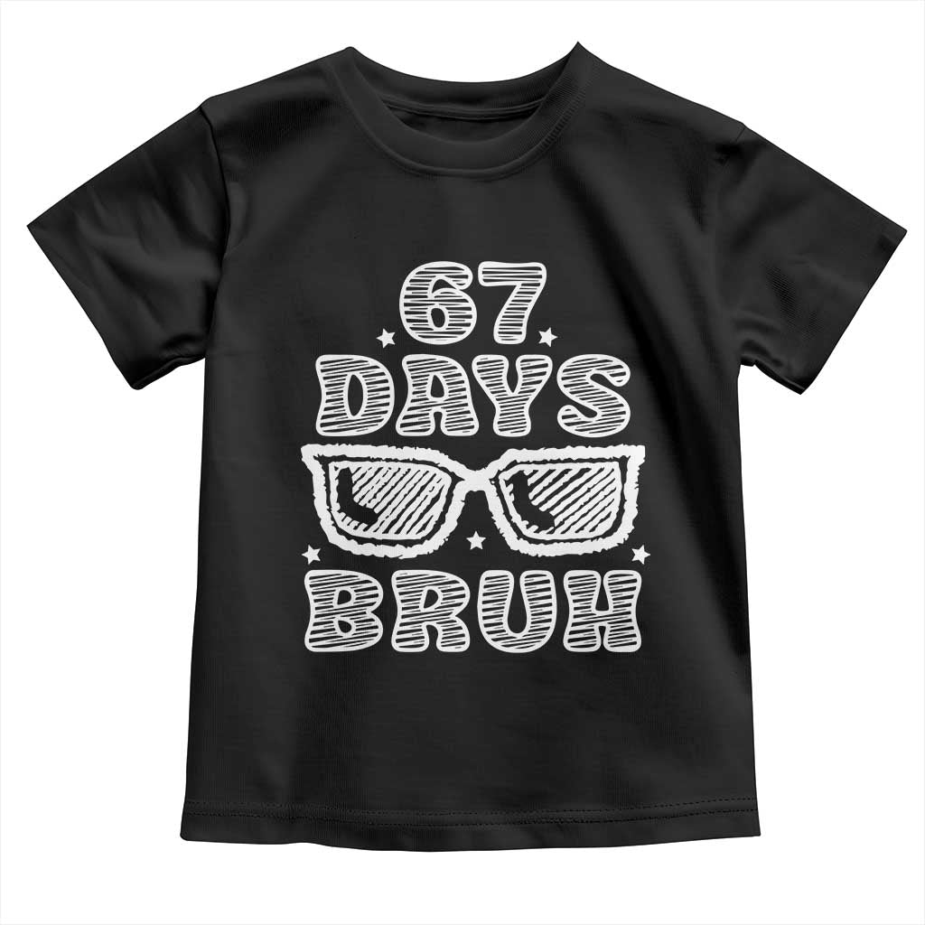 Bruh 67 Days of School Toddler T Shirt Funny Six Seven 6 7 Teen Gen Z Alpha Meme Teacher - Wonder Print Shop