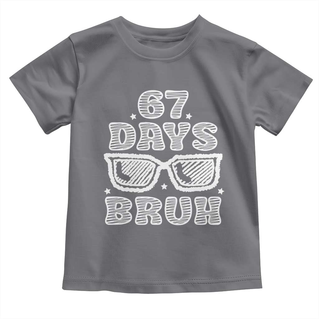 Bruh 67 Days of School Toddler T Shirt Funny Six Seven 6 7 Teen Gen Z Alpha Meme Teacher - Wonder Print Shop