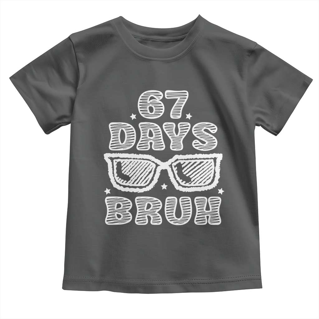 Bruh 67 Days of School Toddler T Shirt Funny Six Seven 6 7 Teen Gen Z Alpha Meme Teacher - Wonder Print Shop