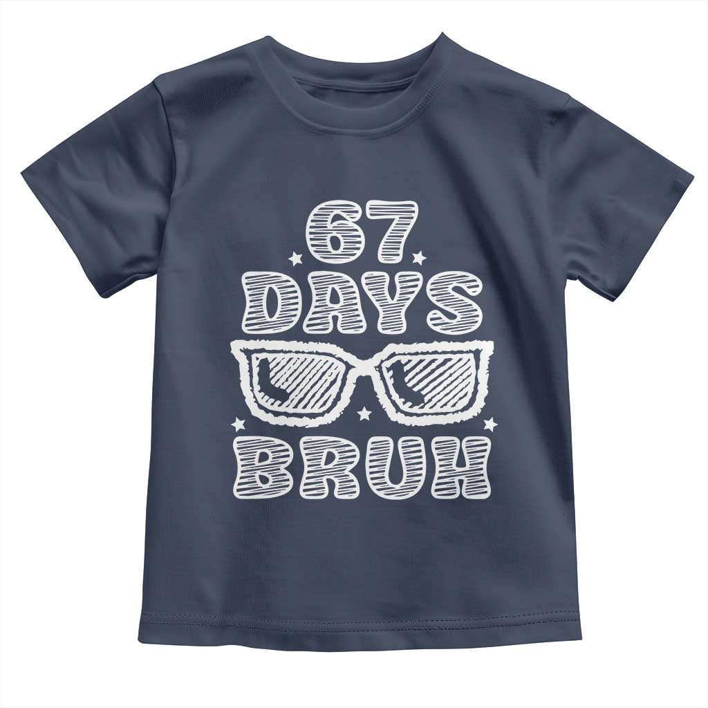 Bruh 67 Days of School Toddler T Shirt Funny Six Seven 6 7 Teen Gen Z Alpha Meme Teacher - Wonder Print Shop