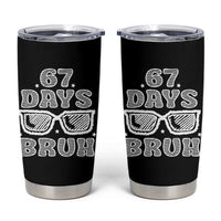 Bruh 67 Days of School Tumbler Cup Funny Six Seven 6 7 Teen Gen Z Alpha Meme Teacher - Wonder Print Shop