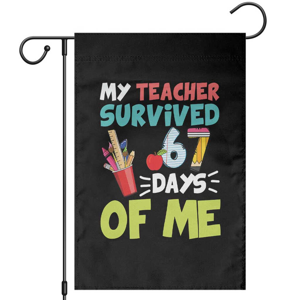 My Teacher Survived 67 Days Of Me Garden Flag Funny Six Seven Teen Gen Z Alpha Meme - Wonder Print Shop