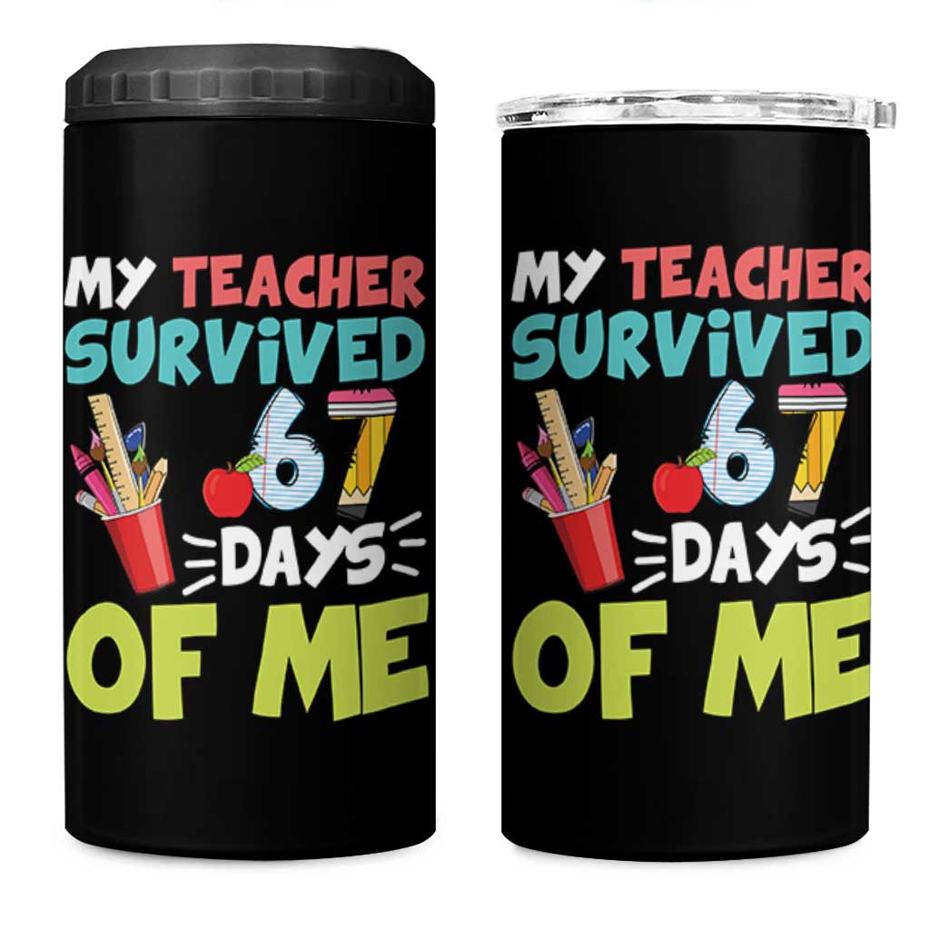 My Teacher Survived 67 Days Of Me 4 in 1 Can Cooler Tumbler Funny Six Seven Teen Gen Z Alpha Meme - Wonder Print Shop