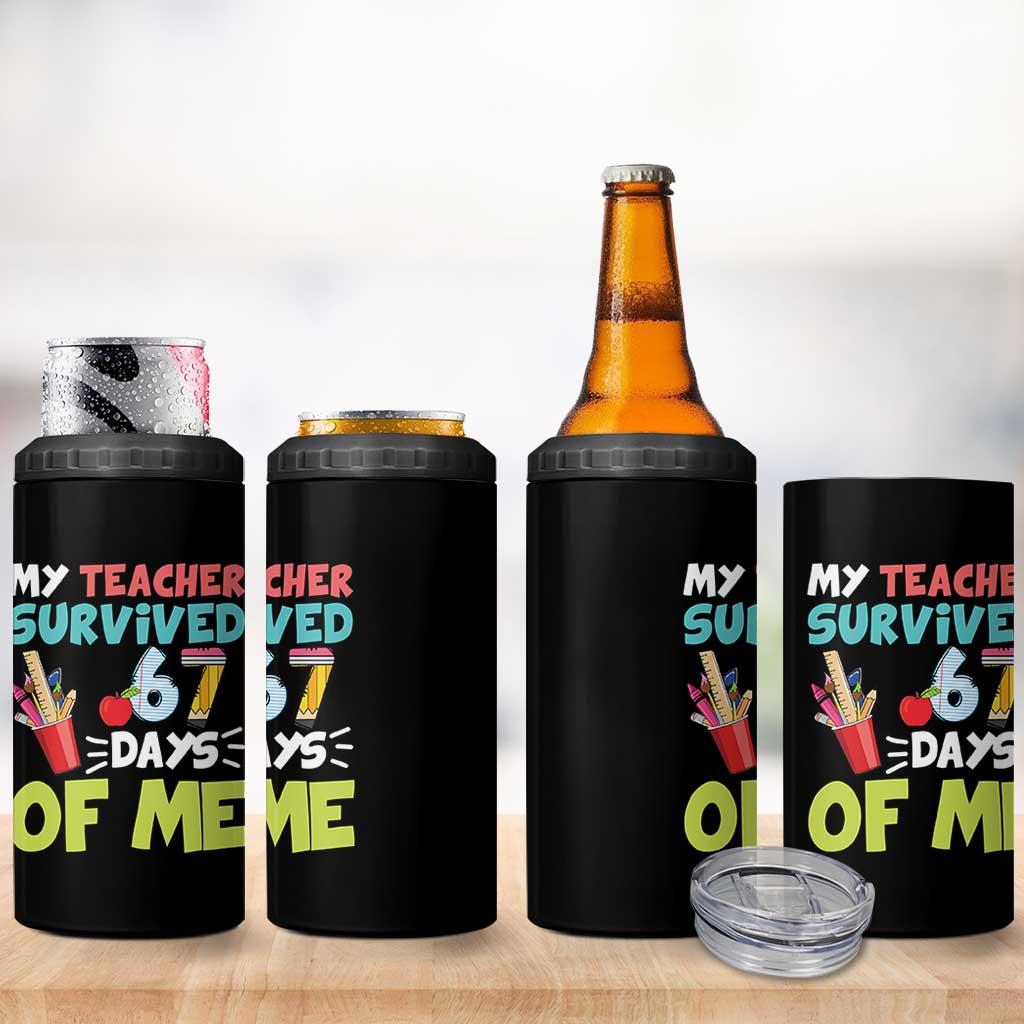 My Teacher Survived 67 Days Of Me 4 in 1 Can Cooler Tumbler Funny Six Seven Teen Gen Z Alpha Meme - Wonder Print Shop