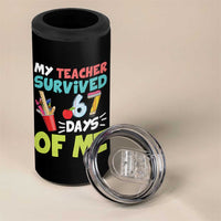 My Teacher Survived 67 Days Of Me 4 in 1 Can Cooler Tumbler Funny Six Seven Teen Gen Z Alpha Meme - Wonder Print Shop
