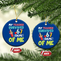 My Teacher Survived 67 Days Of Me Ceramic Ornament Funny Six Seven Teen Gen Z Alpha Meme - Wonder Print Shop