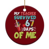 My Teacher Survived 67 Days Of Me Ceramic Ornament Funny Six Seven Teen Gen Z Alpha Meme - Wonder Print Shop