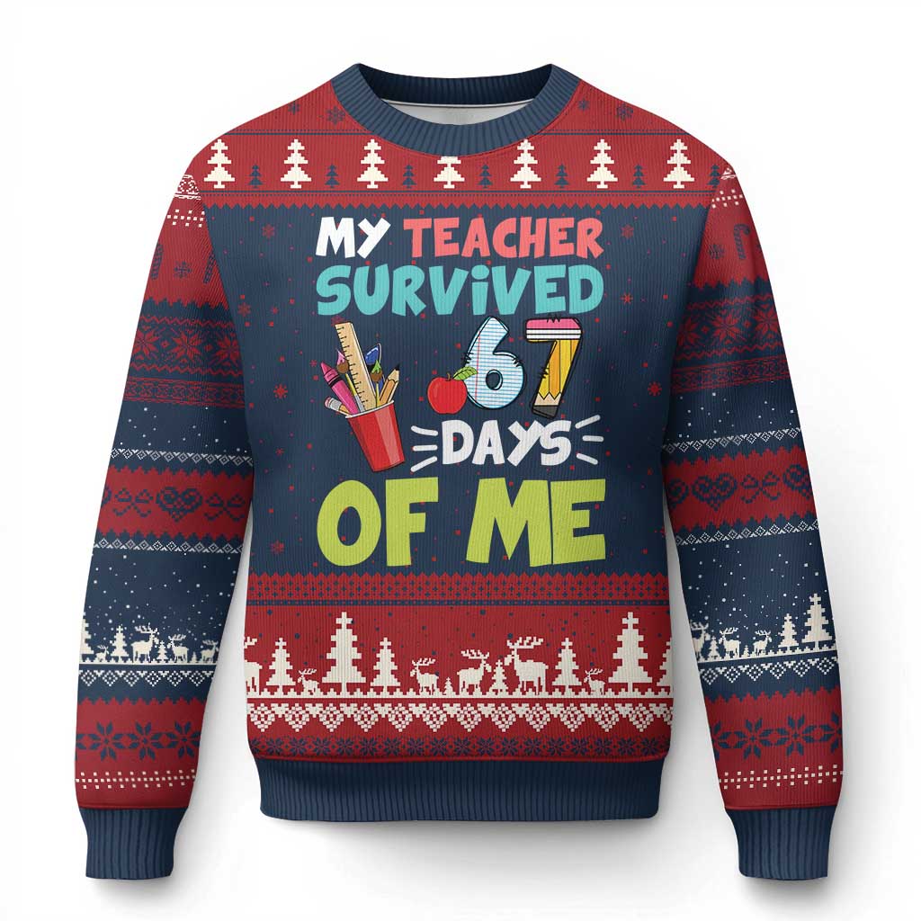 My Teacher Survived 67 Days Of Me Ugly Christmas Sweater Funny Six Seven Teen Gen Z Alpha Meme - Wonder Print Shop