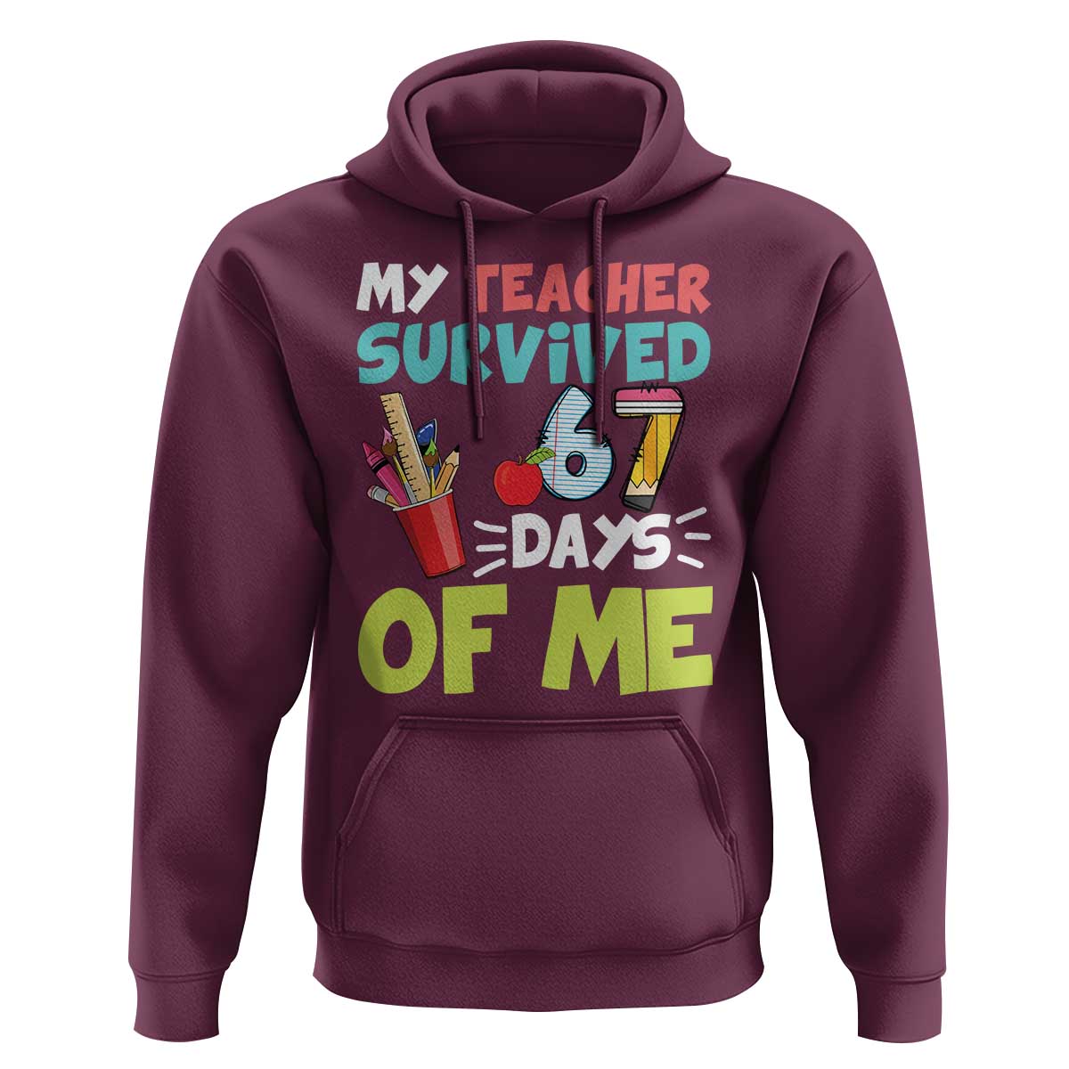 My Teacher Survived 67 Days Of Me Hoodie Funny Six Seven Teen Gen Z Alpha Meme - Wonder Print Shop