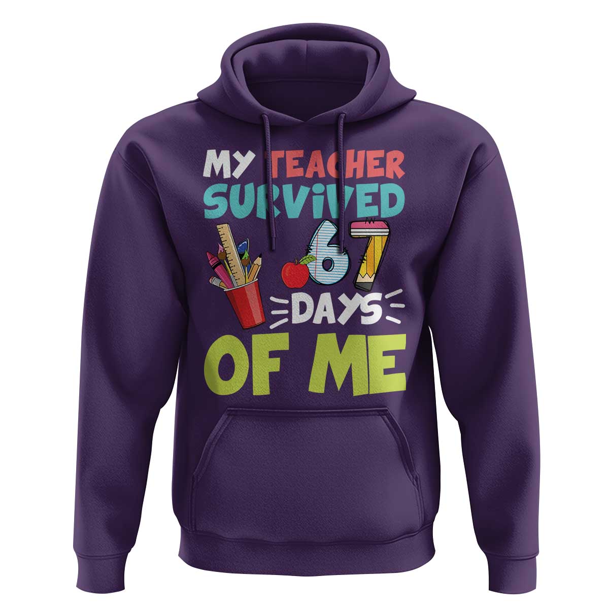 My Teacher Survived 67 Days Of Me Hoodie Funny Six Seven Teen Gen Z Alpha Meme - Wonder Print Shop