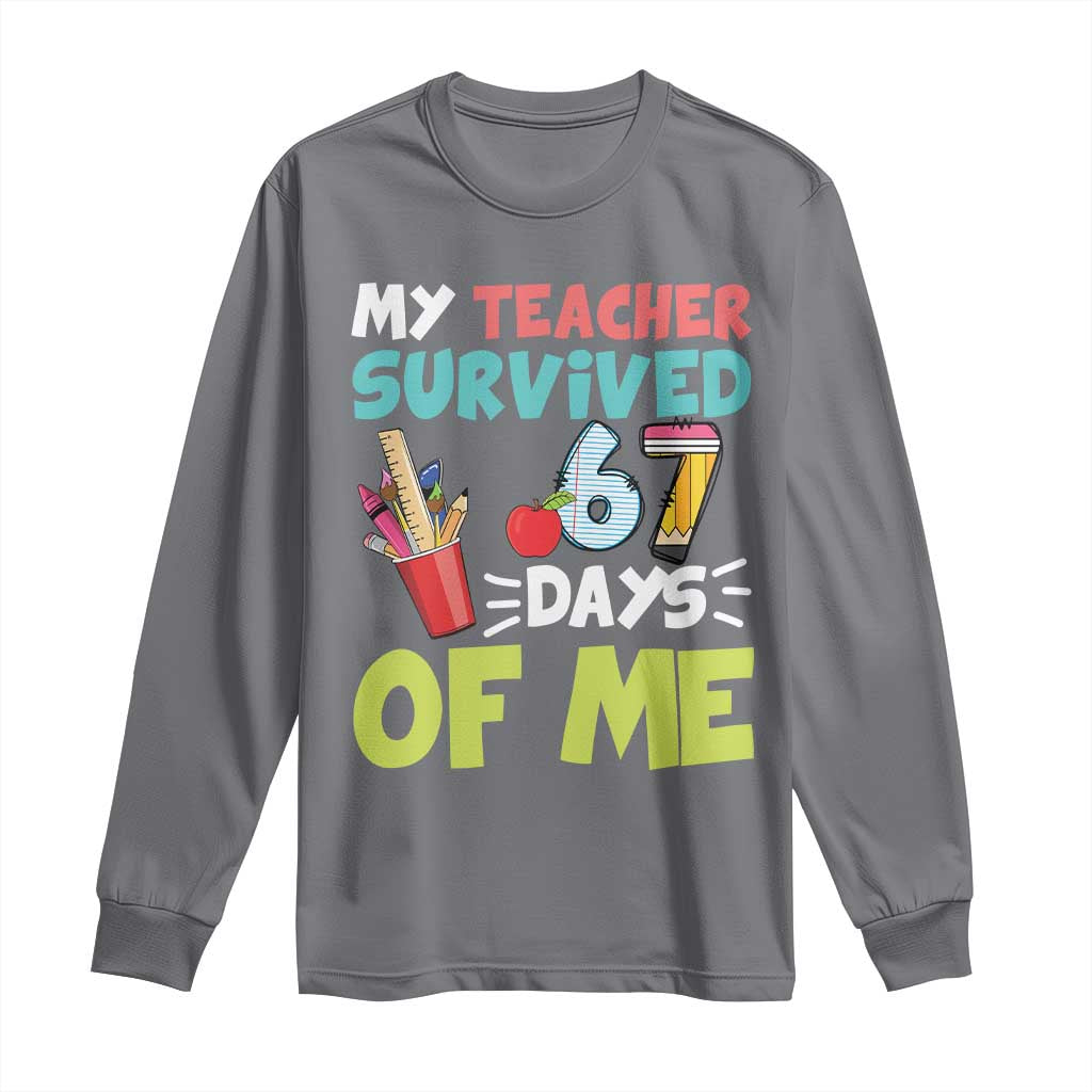 My Teacher Survived 67 Days Of Me Long Sleeve Shirt Funny Six Seven Teen Gen Z Alpha Meme - Wonder Print Shop