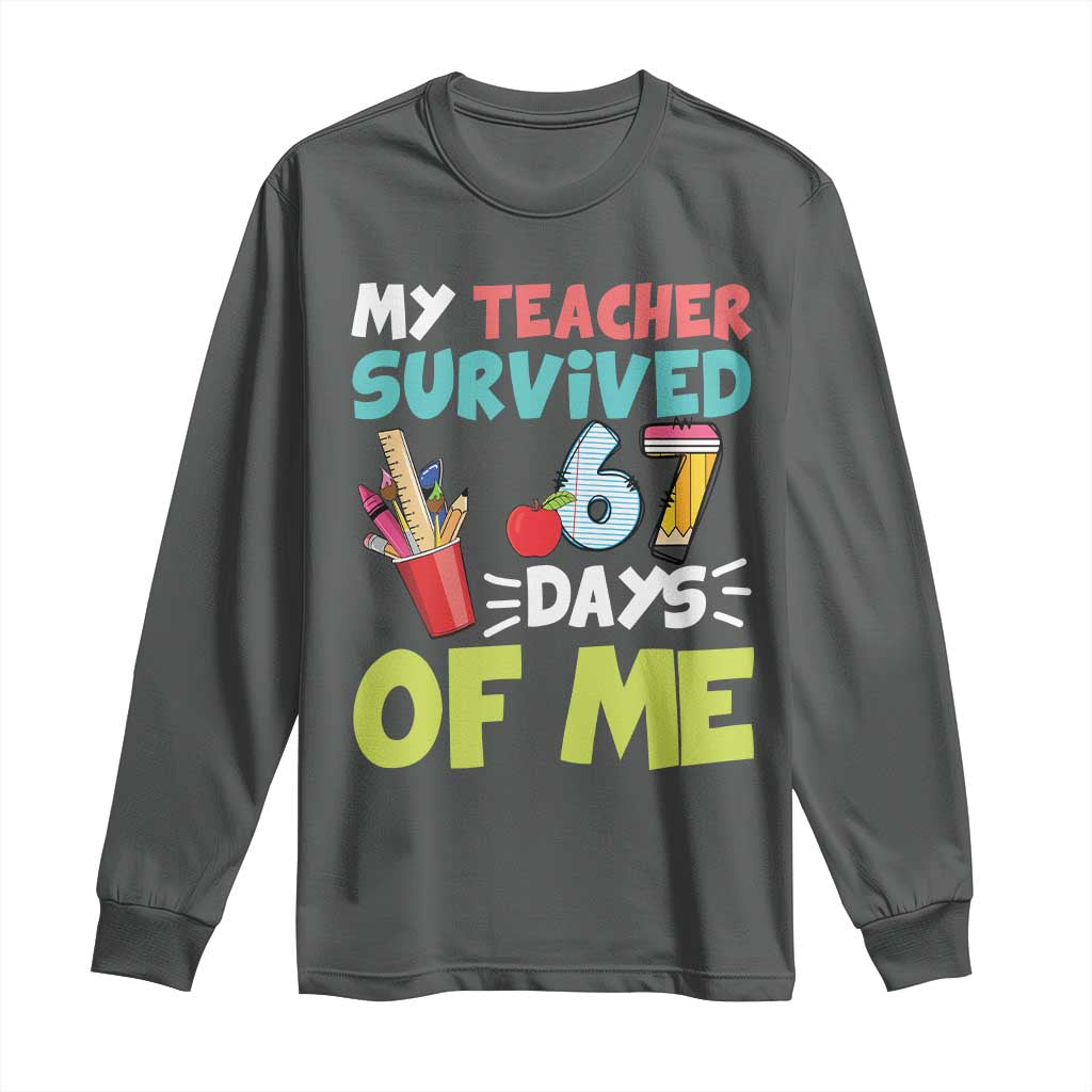 My Teacher Survived 67 Days Of Me Long Sleeve Shirt Funny Six Seven Teen Gen Z Alpha Meme - Wonder Print Shop