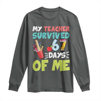 My Teacher Survived 67 Days Of Me Long Sleeve Shirt Funny Six Seven Teen Gen Z Alpha Meme - Wonder Print Shop