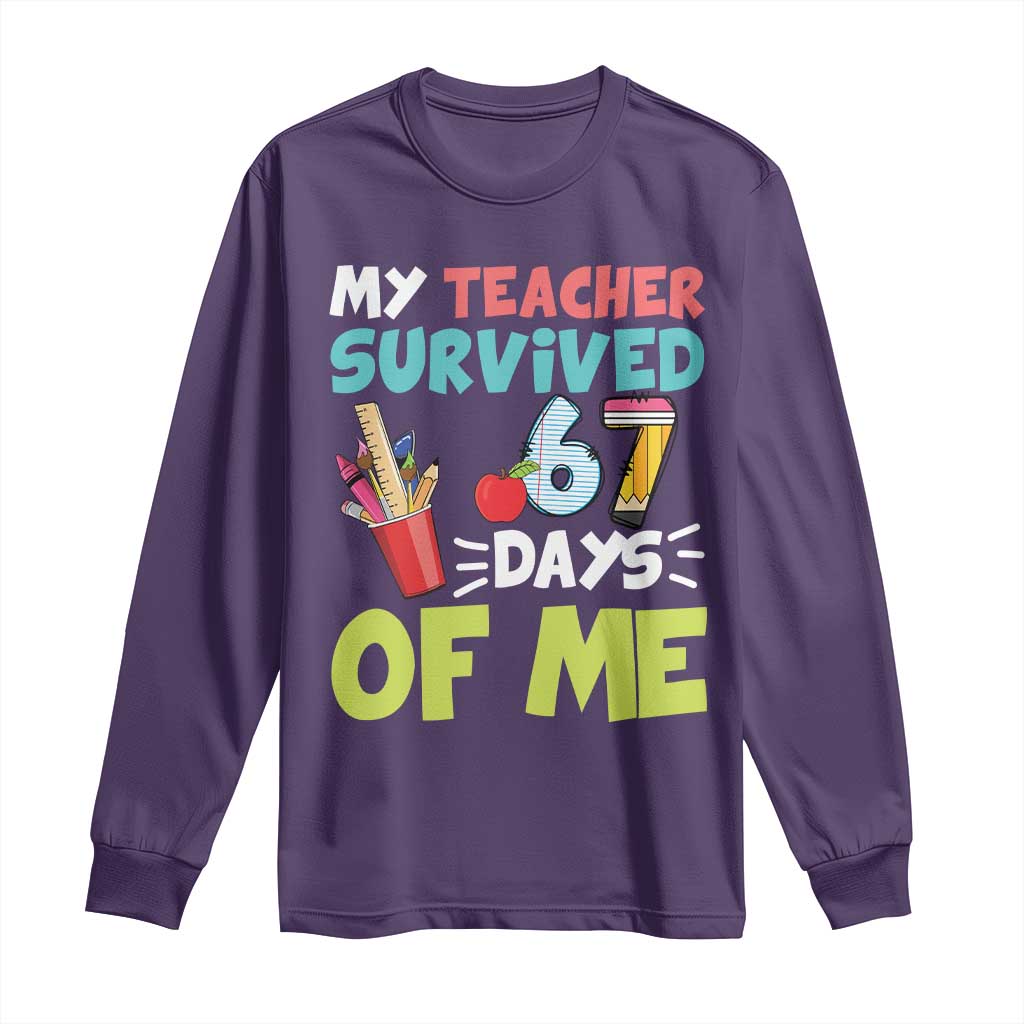 My Teacher Survived 67 Days Of Me Long Sleeve Shirt Funny Six Seven Teen Gen Z Alpha Meme - Wonder Print Shop