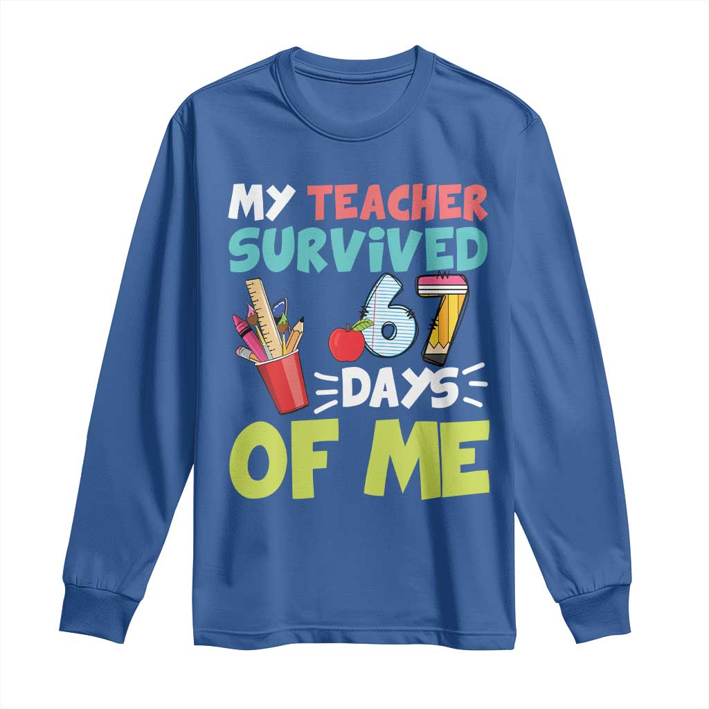 My Teacher Survived 67 Days Of Me Long Sleeve Shirt Funny Six Seven Teen Gen Z Alpha Meme - Wonder Print Shop