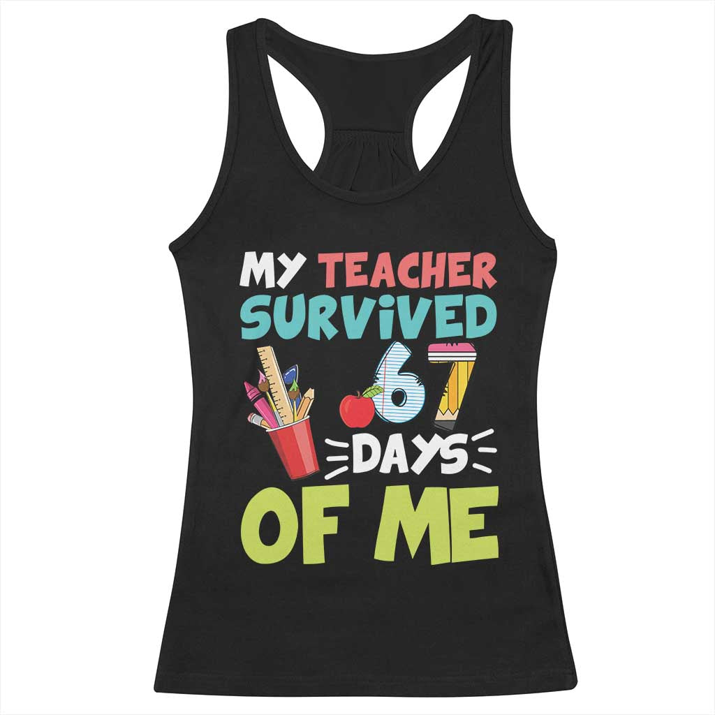 My Teacher Survived 67 Days Of Me Racerback Tank Top Funny Six Seven Teen Gen Z Alpha Meme - Wonder Print Shop