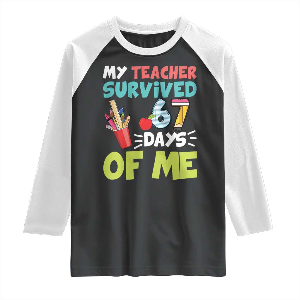 My Teacher Survived 67 Days Of Me Raglan Shirt Funny Six Seven Teen Gen Z Alpha Meme - Wonder Print Shop