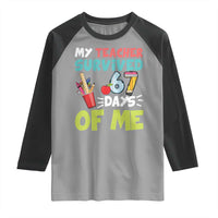 My Teacher Survived 67 Days Of Me Raglan Shirt Funny Six Seven Teen Gen Z Alpha Meme - Wonder Print Shop