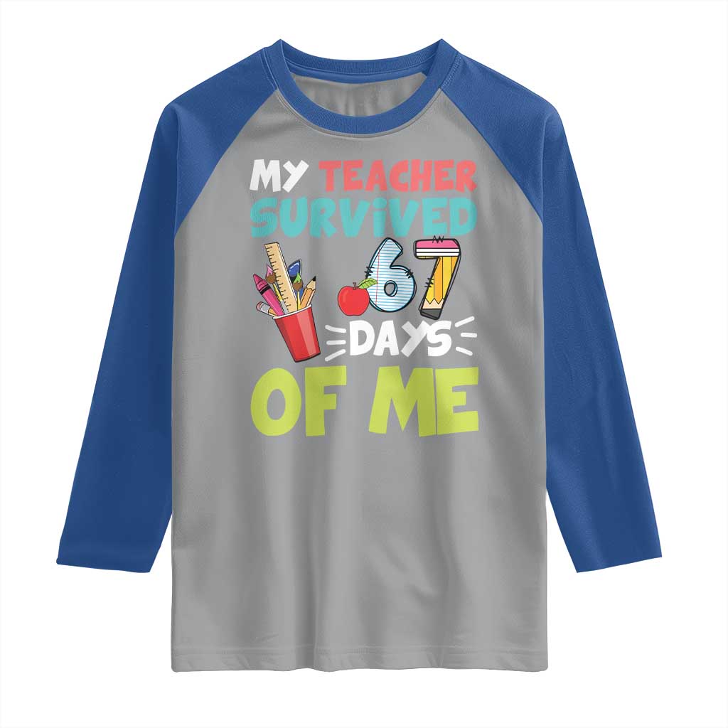 My Teacher Survived 67 Days Of Me Raglan Shirt Funny Six Seven Teen Gen Z Alpha Meme - Wonder Print Shop