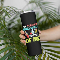 My Teacher Survived 67 Days Of Me Skinny Tumbler Funny Six Seven Teen Gen Z Alpha Meme - Wonder Print Shop