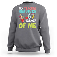 My Teacher Survived 67 Days Of Me Sweatshirt Funny Six Seven Teen Gen Z Alpha Meme - Wonder Print Shop