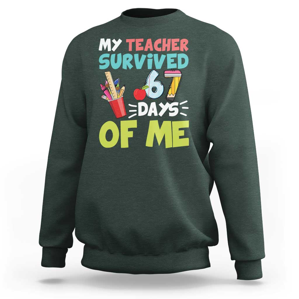 My Teacher Survived 67 Days Of Me Sweatshirt Funny Six Seven Teen Gen Z Alpha Meme - Wonder Print Shop