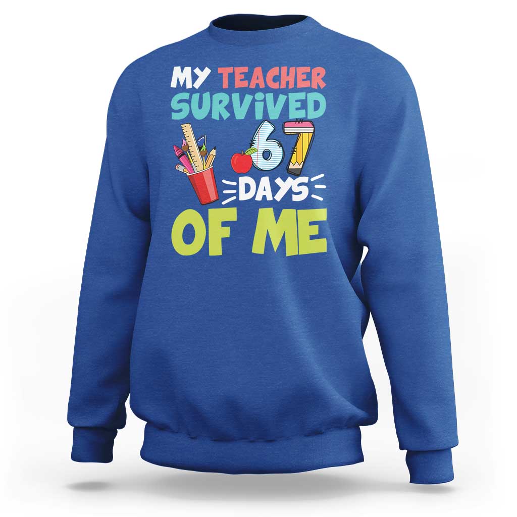 My Teacher Survived 67 Days Of Me Sweatshirt Funny Six Seven Teen Gen Z Alpha Meme - Wonder Print Shop