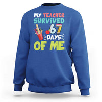 My Teacher Survived 67 Days Of Me Sweatshirt Funny Six Seven Teen Gen Z Alpha Meme - Wonder Print Shop