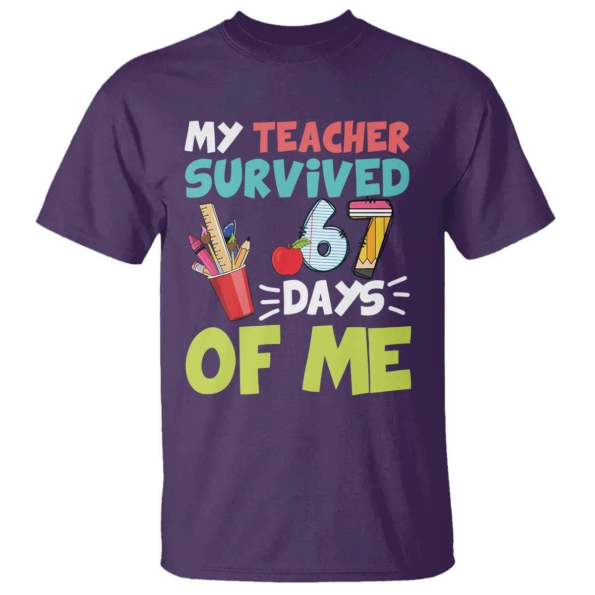 My Teacher Survived 67 Days Of Me T Shirt Funny Six Seven Teen Gen Z Alpha Meme - Wonder Print Shop