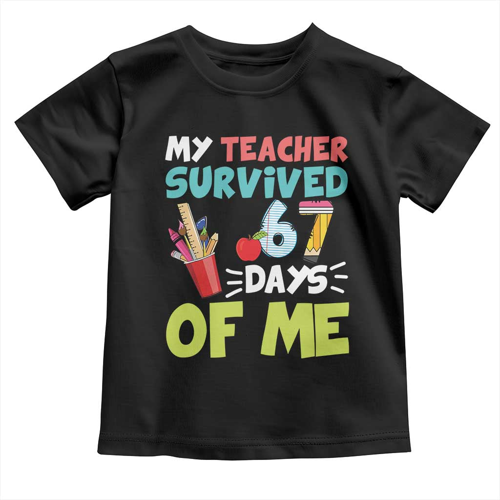 My Teacher Survived 67 Days Of Me Toddler T Shirt Funny Six Seven Teen Gen Z Alpha Meme - Wonder Print Shop