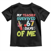 My Teacher Survived 67 Days Of Me Toddler T Shirt Funny Six Seven Teen Gen Z Alpha Meme - Wonder Print Shop