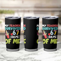 My Teacher Survived 67 Days Of Me Tumbler Cup Funny Six Seven Teen Gen Z Alpha Meme - Wonder Print Shop