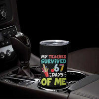 My Teacher Survived 67 Days Of Me Tumbler Cup Funny Six Seven Teen Gen Z Alpha Meme - Wonder Print Shop