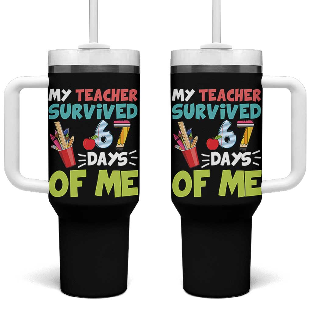 My Teacher Survived 67 Days Of Me Tumbler With Handle Funny Six Seven Teen Gen Z Alpha Meme - Wonder Print Shop