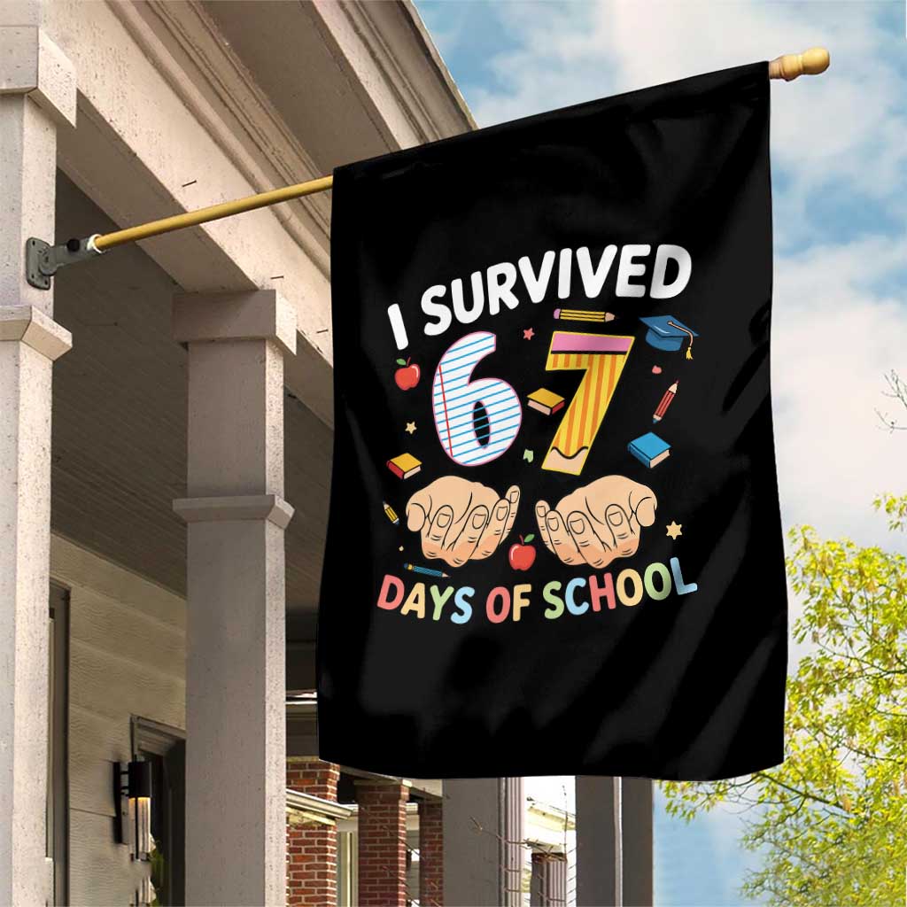 I Survived 67 Days of School Funny Six Seven Meme Garden Flag - Wonder Print Shop