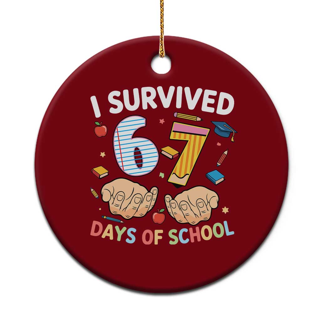 I Survived 67 Days of School Funny Six Seven Meme Ceramic Ornament - Wonder Print Shop