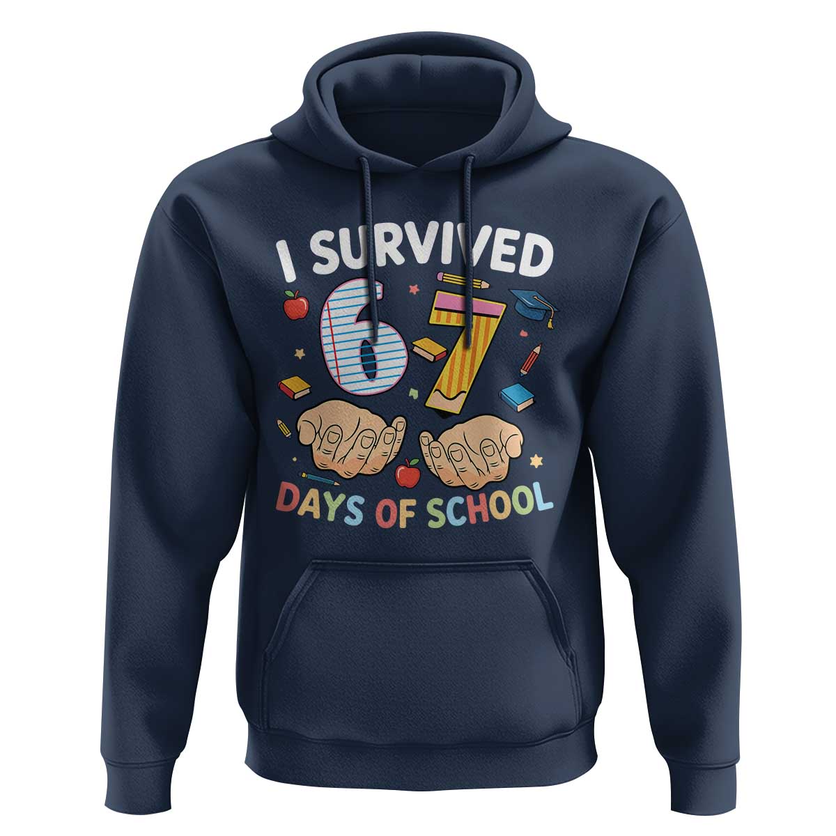 I Survived 67 Days of School Funny Six Seven Meme Hoodie - Wonder Print Shop