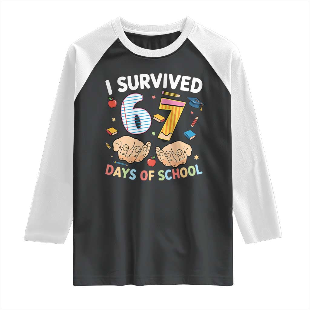 I Survived 67 Days of School Funny Six Seven Meme Raglan Shirt - Wonder Print Shop