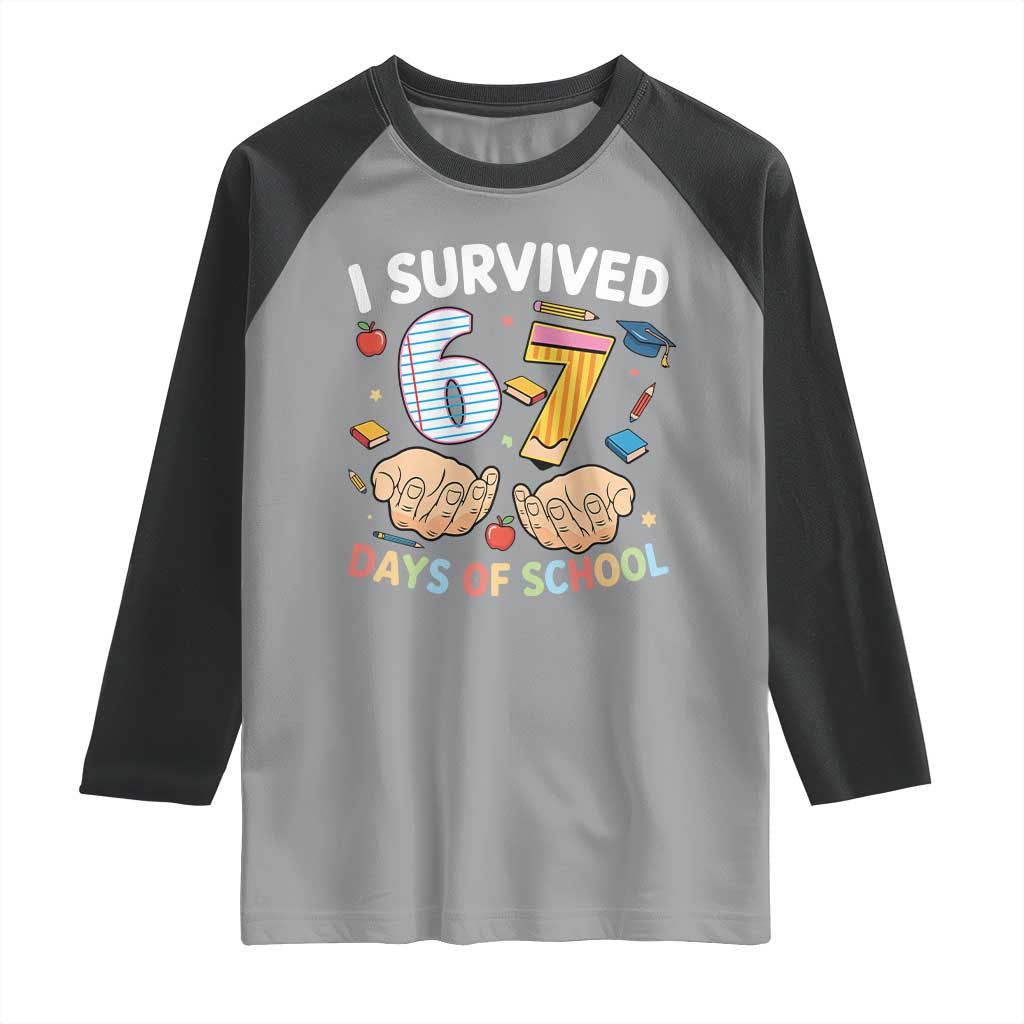 I Survived 67 Days of School Funny Six Seven Meme Raglan Shirt - Wonder Print Shop