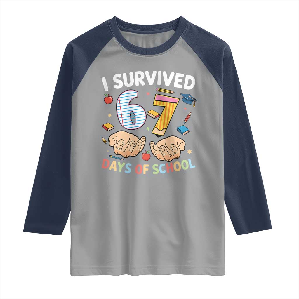 I Survived 67 Days of School Funny Six Seven Meme Raglan Shirt - Wonder Print Shop