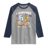 I Survived 67 Days of School Funny Six Seven Meme Raglan Shirt - Wonder Print Shop