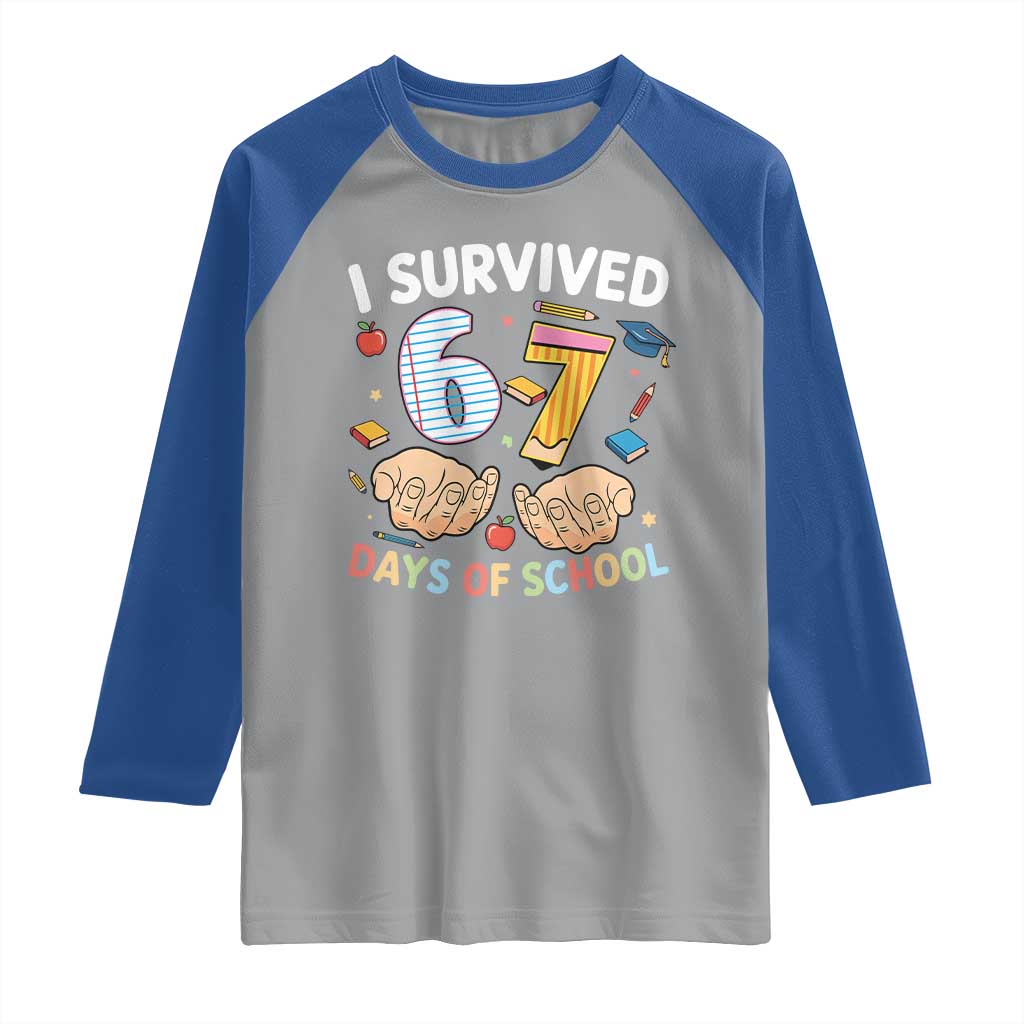 I Survived 67 Days of School Funny Six Seven Meme Raglan Shirt - Wonder Print Shop